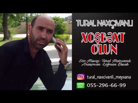 Tural Naxcivanli - Xosbext Olun MP4 2017