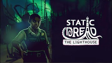 Новая глава – Static Dread: The Lighthouse #4