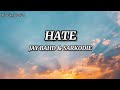 HATE (lyrics) - Jay BAHD & Sarkodie