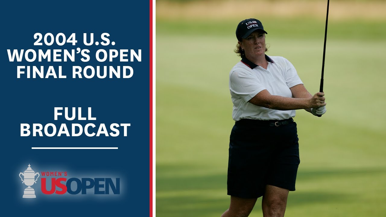 2004 U.S. Women's Open (Final Round): Meg Mallon Goes Low to Win at the Orchards Golf Club