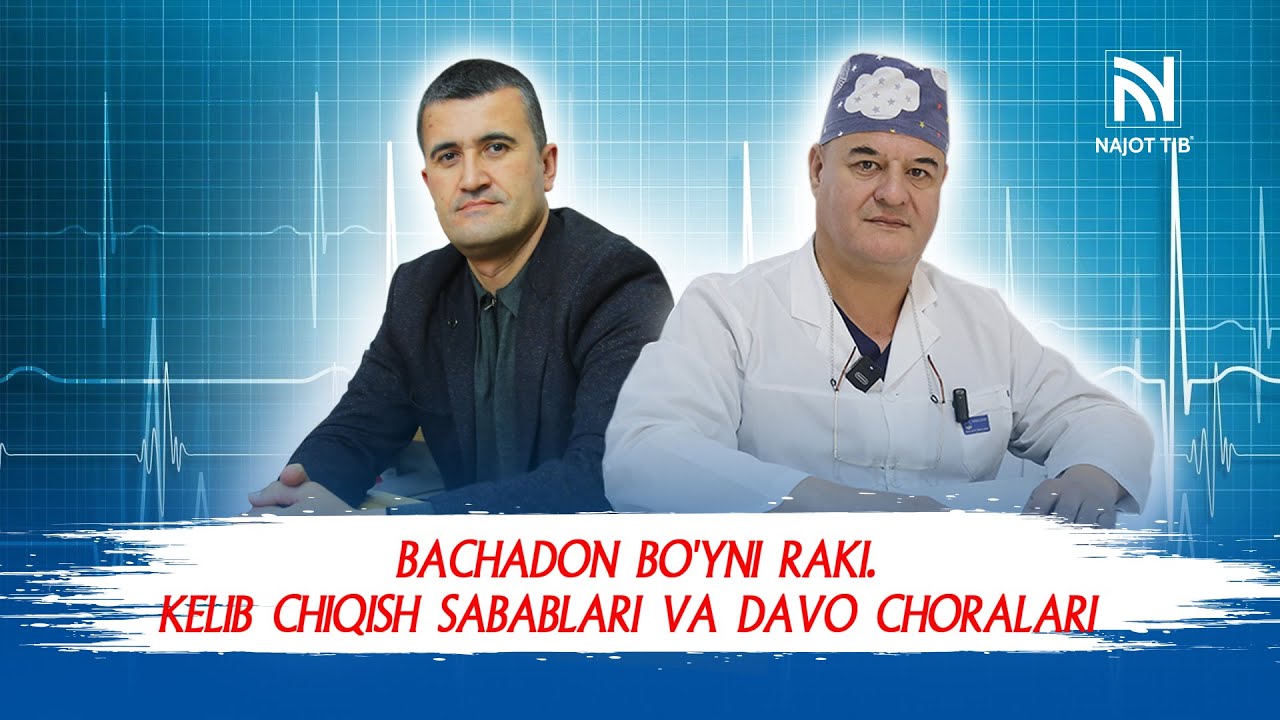 BACHADON BO’YNI RAKI . KELIB CHIQISH SABABLARI VA DAVO CHORALARI 