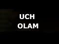 UCH OLAM 2- QISM