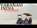 VARANASI IS INCREDIBLE - MUST WATCH - INDIA TRAVEL