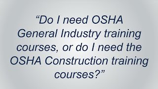 Differences between OSHA general industry training and OSHA construction training by OSHA Training Services 3,512 views 3 years ago 1 minute, 49 seconds