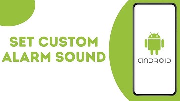 How to Set Custom Alarm Sound on Android ?