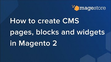 How to create CMS pages, blocks and widgets in Magento 2