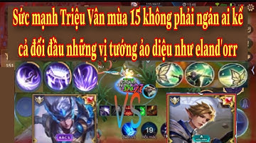 Sức mạnh Triệu Vân đi rừng mùa 15 ‘Quá Khủng- Siêu Mạnh’ cân team đơn giản với cách chơi  và lên đồ