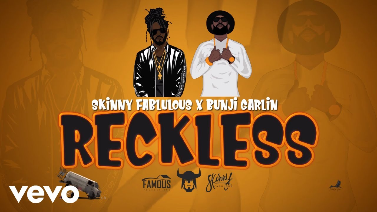 Skinny Fabulous & Bunji Garlin: "Reckless"