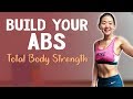Build Your ABS (30-Min Total Body Strength Training) | Joanna Soh