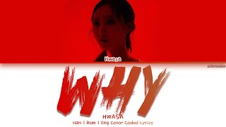 Download lagu Hwasa (화사) – WHY (Color Coded Han|Rom|Eng Lyrics)