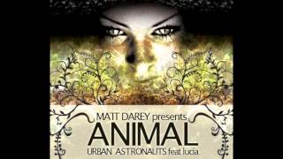 Urban Astronauts feat Lucia Holm - Animal (Marco G Remix)