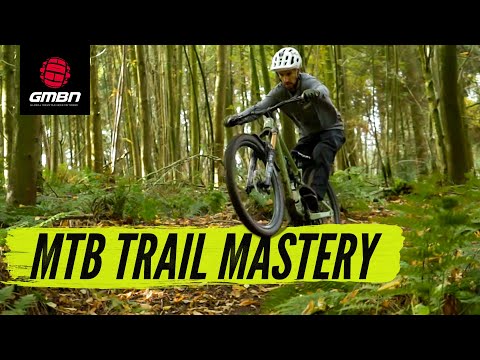 How To Ride Any Mountain Bike Trail | MTB Masterclass