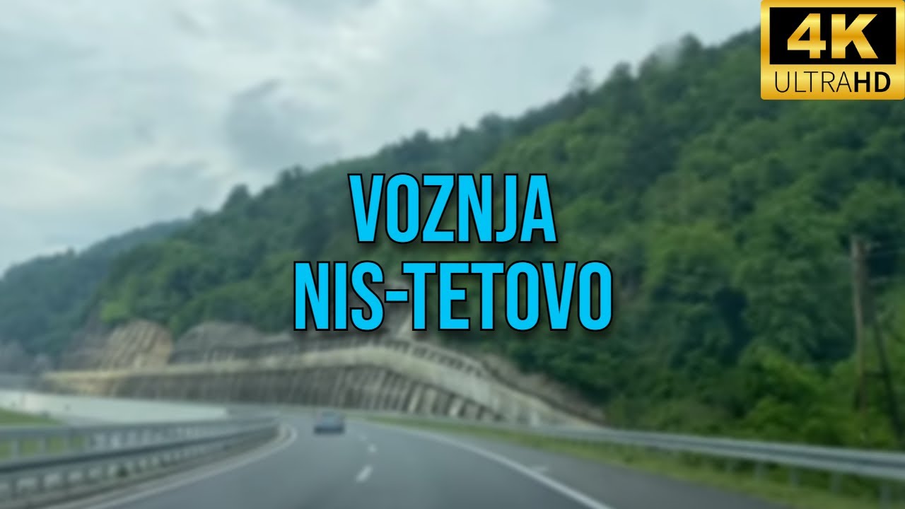 VOZNJA NIS-TETOVO 4K 🇷🇸🇲🇰