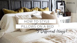 How to Style Pillows on a Bed 3 Different Ways
