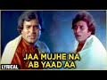 Jaa mujhe na ab yaad aa  lyrical  prem nagar songs  rajesh khanna hits  hindi sad songs