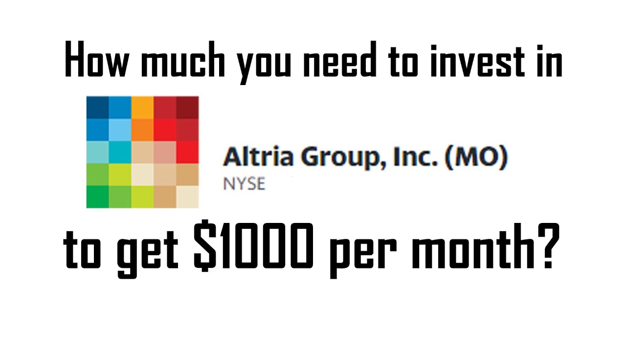 how-much-you-need-to-invest-in-altria-group-mo-to-get-1000-dollars
