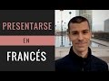 CÓMO PRESENTARSE EN FRANCÉS | Curso de francés FÁCIL y RÁPIDO