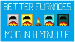 Mod In A Minute Better Furnaces Minecraft