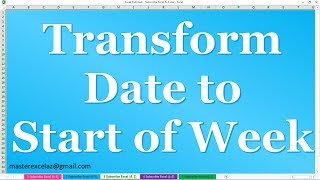 How to Transform Date to Start of Week in Power Query Editor MS Excel 2016