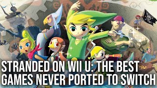 Stranded on Wii U: The Best Games Never Ported To Switch - Zelda, Kirby, Yoshi, Xenoblade and More!