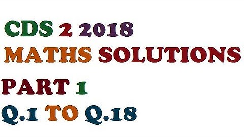 CDS 2 2018 MATHS PAPER SOLUTIONS//CDS//BANKING//SSC//NDA