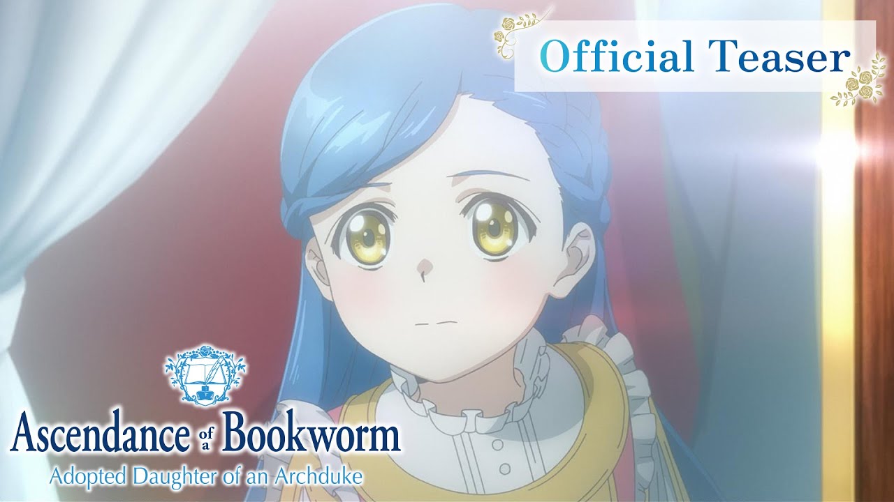 『Ascendance of a Bookworm: Adopted Daughter of an Archduke』Official Teaser｜2026.Spring