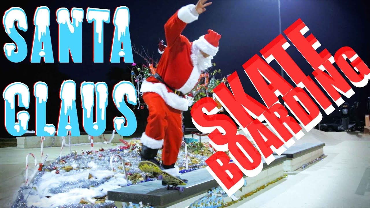 Santa Claus Skateboarding. - YouTube