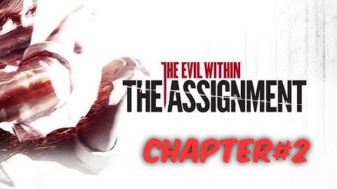 The Evil Within: The Assignment Walkthrough Chapter 2 Crossing Paths