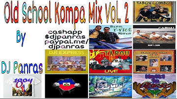 Old School Kompa Mix Vol. 2 By DJ Panras [Radio Link Below]