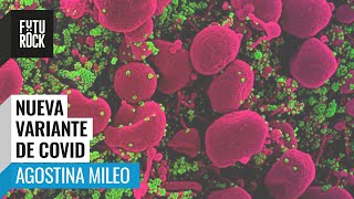 🧪️ La nueva variante de COVID | AGOSTINA MILEO en #Segurola