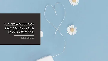 É possível substituir o fio dental?