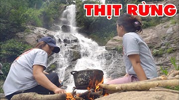 MÓN THỊT RỪNG DÂN DÃ MÀ NGON | THÁC ĐẸP TÂY NGUYÊN | Già Làng Tây Nguyên