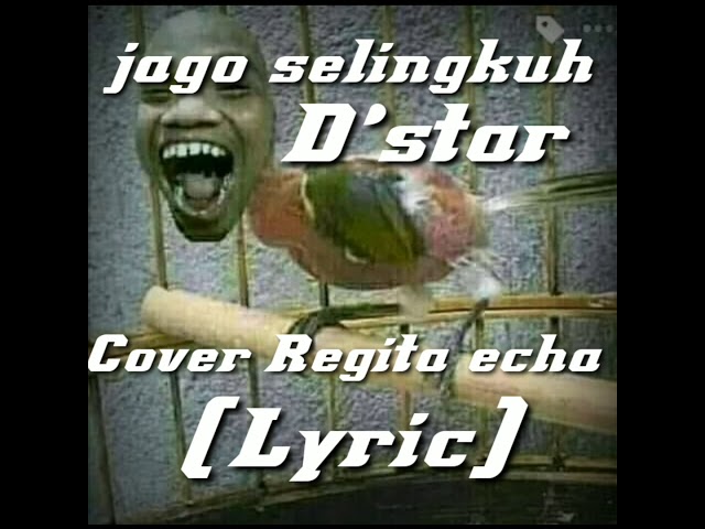 JAGO SELINGKUH - D'STAR (COVER BY REGITA ECHA /Lyric) class=