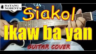 IKAW BA YAN - SIAKOL (cover)