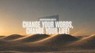 Sunday Morning with Pastor Ron Vietti - Change Your Words, Change Your Life