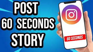 How To Post 60 Seconds Story On Instagram