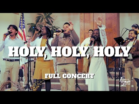 Holy Holy Holy Full Concert Familia Zamar 