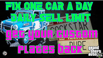 HOW TO FIX DAILY SELL LIMIT AND GET YOUR CUSTOM PLATES BACK (FULL TUTORIAL) GTAONLINE