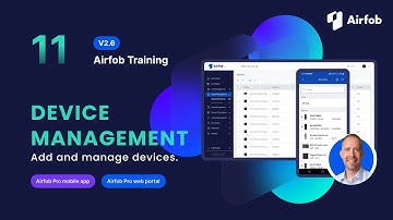 Part. 11 | DEVICE MANAGEMENT | Add and manage devices | Airfob Training