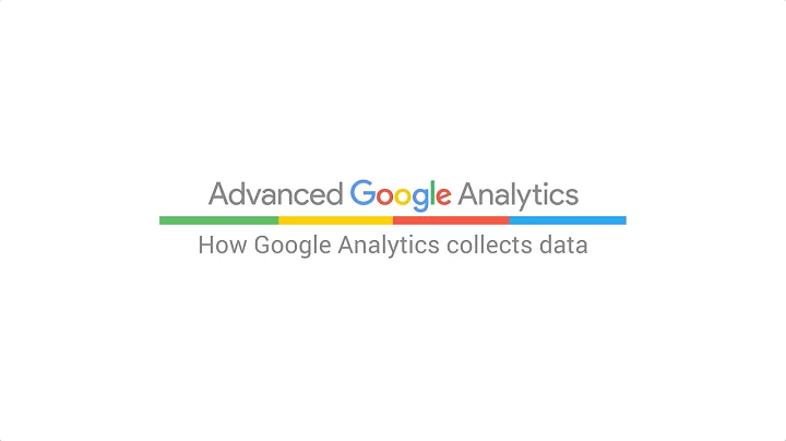 How Google Analytics collects data (5:39)