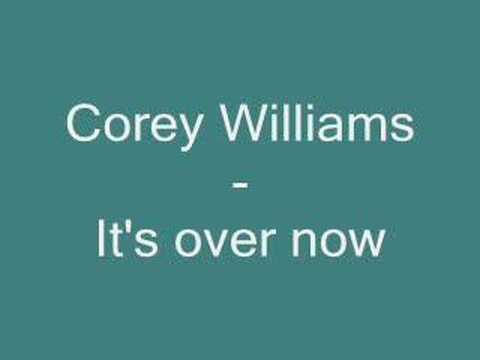 Corey Williams- It's Over Now