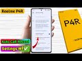 realme p4r call recording setting, realme p4r automatic call recording
