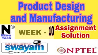 Product Design and  Manufacturing week 10 || NPTEL 2022 || NGineer Tevh