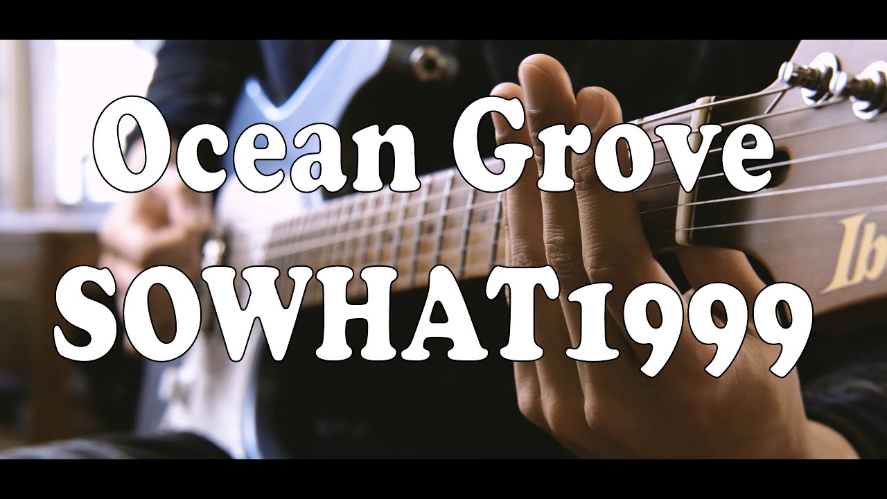Ocean Grove - SOWHAT1999 (Guitar Cover)
