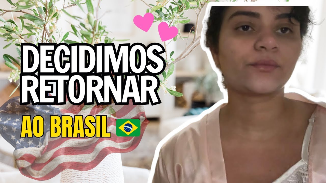 DECISÃO DIFÍCIL | DECIDIMOS RETORNAR AO BRASIL 🇧🇷 