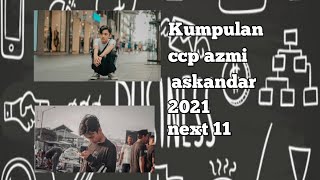 Kumpulan ccp Azmi askandar next ' 11 '