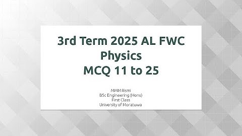 3rd Term FWC Physics 2025 AL | MCQ (11 to 25)