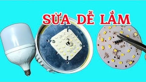 Cách sửa bóng đèn led hỏng dễ và bền nhất