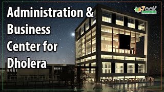 Administration And Business Center For Dholerainvest In The Smart City Now