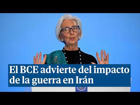 El BCE advierte del impacto de la guerra en Irán en la inflación: 